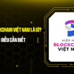Hiệp hội Blockchain Việt Nam là gì? Những điều cần biết