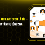 Chương Trình Affiliate Bybit Là Gì? Hướng Dẫn Kiếm Tiền Thụ Động 2026
