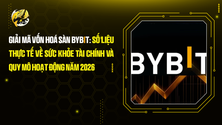 Giải Mã Vốn Hoá Sàn Bybit: Số Liệu Thực Tế Về Sức Khỏe Tài Chính Và Quy Mô Hoạt Động Năm 2026