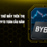 Bybit Đứng Thứ Mấy Trên Thị Trường Crypto Toàn Cầu Năm 2026?