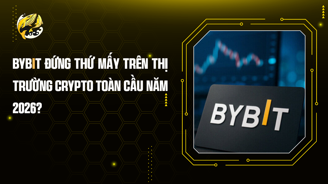 Bybit Đứng Thứ Mấy Trên thị trường crypto Toàn Cầu Năm 2026?