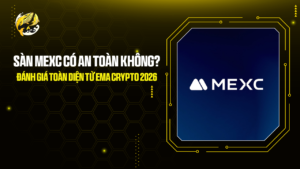 Sàn MEXC Có An Toàn Không? Đánh Giá Toàn Diện Từ Ema Crypto 2026