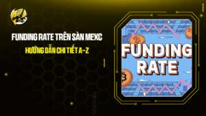Funding Rate Trên Sàn MEXC: Hướng Dẫn Chi Tiết A-Z
