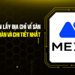 Hướng Dẫn Lấy Địa Chỉ Ví Sàn MEXC An Toàn Và Chi Tiết Nhất 2026