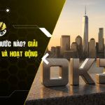 Sàn OKX Của Nước Nào? Giải Mã Nguồn Gốc Và Hoạt Động Toàn Cầu 2026