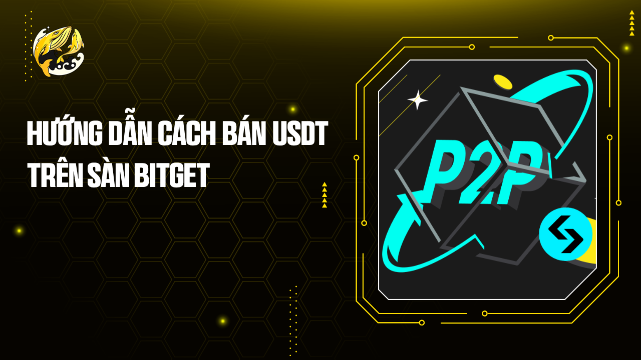 Hướng Dẫn Cách Bán USDT Trên Sàn Bitget