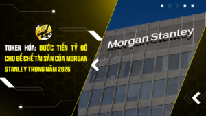 Token Hóa: Bước Tiến Tỷ Đô Cho Đế Chế Tài Sản Của Morgan Stanley Trong Năm 2026
