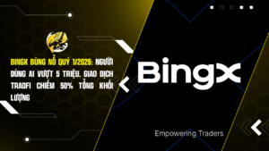 BingX Bùng Nổ Quý 1/2026: Người Dùng AI Vượt 5 Triệu, Giao Dịch TradFi Chiếm 50% Tổng Khối Lượng