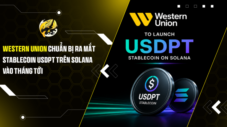 Western Union chuẩn bị ra mắt stablecoin USDPT trên Solana vào tháng tới