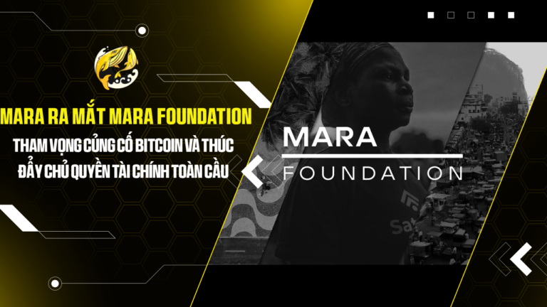 MARA ra mắt MARA Foundation: Tham vọng củng cố Bitcoin và thúc đẩy chủ quyền tài chính toàn cầu