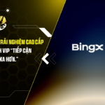 BingX Nâng Tầm Trải Nghiệm Cao Cấp Với Chương Trình VIP “Tiếp Cận Nhiều Hơn. Vươn Xa Hơn.”