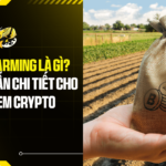 Yield Farming Là Gì: Hướng Dẫn Chi Tiết Cho Anh Em Crypto