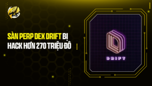Sàn Perp Dex Drift Bị Hack Hơn 270 Triệu Đô