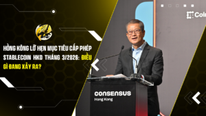 Hồng Kông Lỡ Hẹn Mục Tiêu Cấp Phép Stablecoin HKD Tháng 3/2026: Điều Gì Đang Xảy Ra?