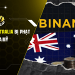 Binance Australia Bị Phạt 10 Triệu Đô La Mỹ Vì Sai Phạm Trong Phân Loại Nhà Đầu Tư