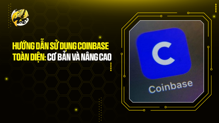 Hướng Dẫn Sử Dụng Coinbase Toàn Diện: Cơ Bản Và Nâng Cao