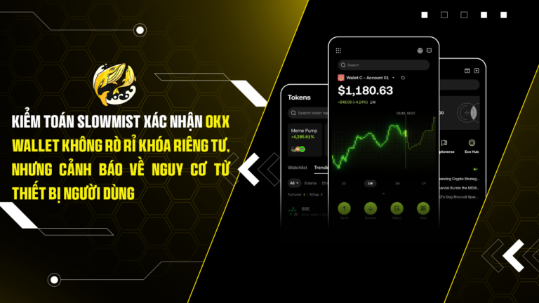 Kiểm Toán SlowMist Xác Nhận OKX Wallet Không Rò Rỉ Khóa Riêng Tư, Nhưng Cảnh Báo Về Nguy Cơ Từ Thiết Bị Người Dùng