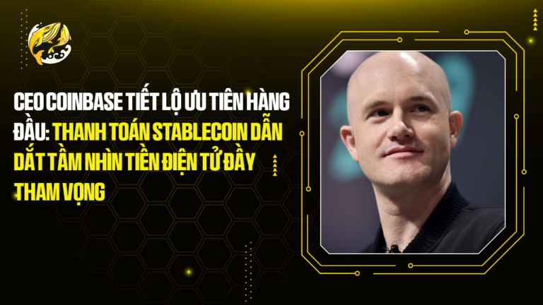 CEO Coinbase Tiết Lộ Ưu Tiên Hàng Đầu: Thanh Toán Stablecoin Dẫn Dắt Tầm Nhìn Tiền Điện Tử Đầy Tham Vọng