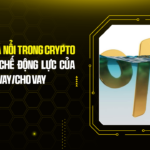 Lãi Suất Thả Nổi Trong Crypto Và DeFi: Cơ Chế Động Lực Của Thị Trường Vay/Cho Vay