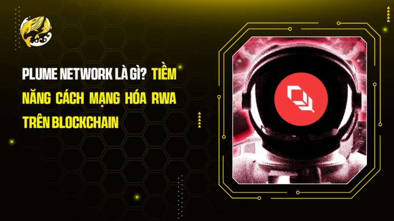 Plume Network Là Gì? Tiềm Năng Cách Mạng Hóa RWA Trên Blockchain