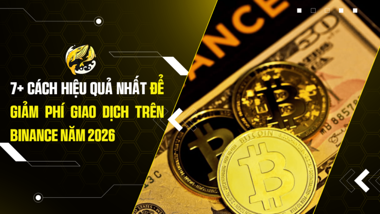 7+ Cách Hiệu Quả Nhất Để Giảm Phí Giao Dịch Trên Binance Năm 2026