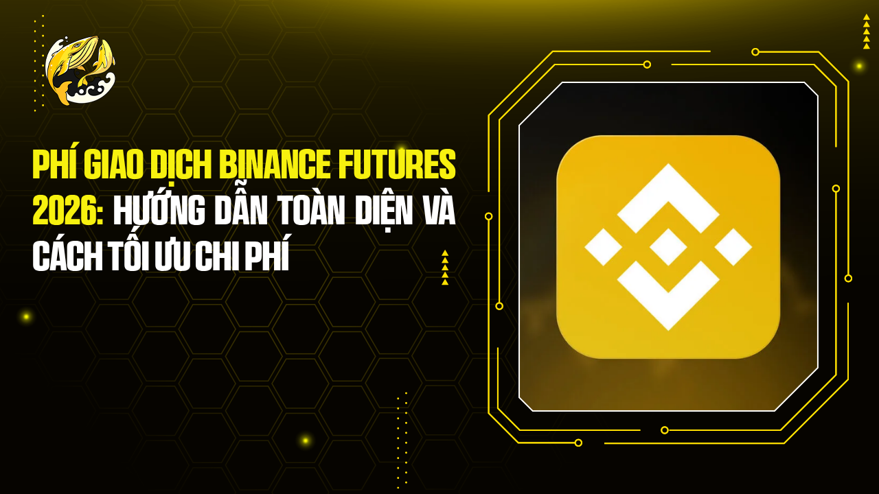 Phí Giao Dịch Binance Futures 2026