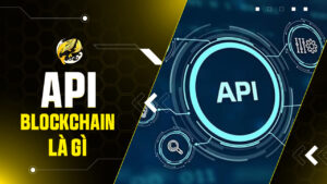 API Blockchain Là Gì? Ứng Dụng Trong Phát Triển DApp