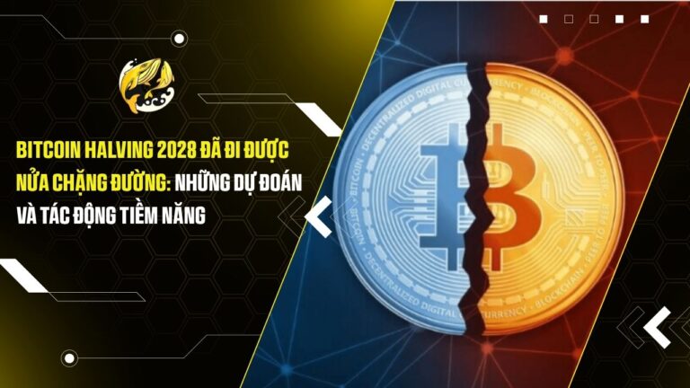 Bitcoin Halving 2028 Đã Đi Được Nửa Chặng Đường: Những Dự Đoán Và Tác Động Tiềm Năng