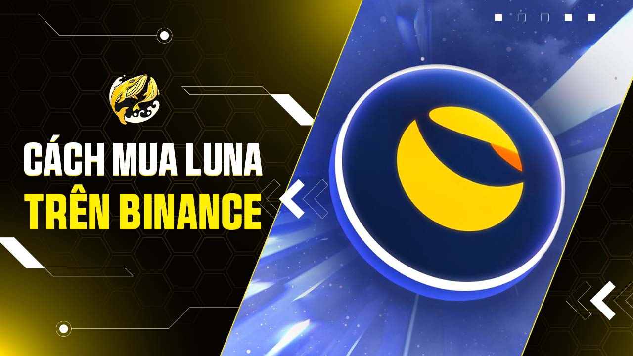 Cách Mua LUNA Trên Binance 2026
