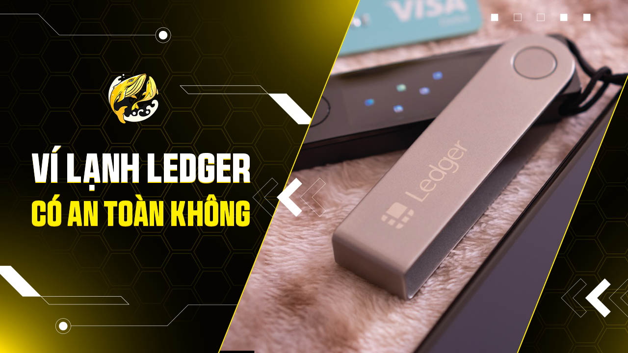 Ví Lạnh Ledger Có Thực Sự An Toàn Không? Phân Tích Toàn Diện