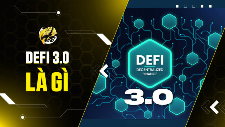 DeFi 3.0 Là Gì? Kỷ Nguyên Mới Của Tài Chính Phi Tập Trung