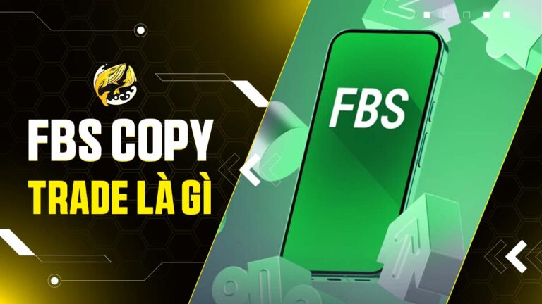 FBS Copy Trade Là Gì: Giao Dịch Sao Chép Và Crypto 2026