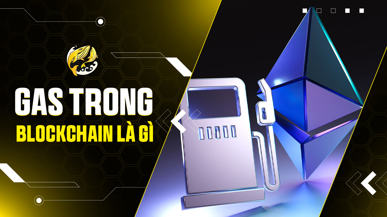 Gas trong Blockchain Là Gì? Toàn Tập Về Phí Giao Dịch Crypto