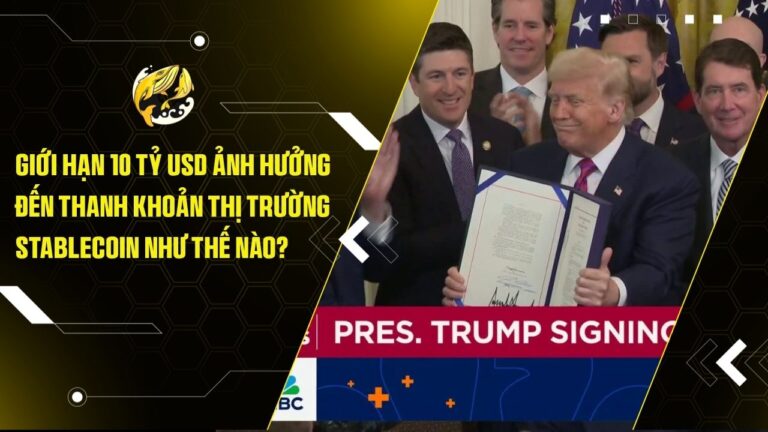 Giới Hạn 10 Tỷ USD Ảnh Hưởng Đến Thanh Khoản Thị Trường Stablecoin Như Thế Nào?