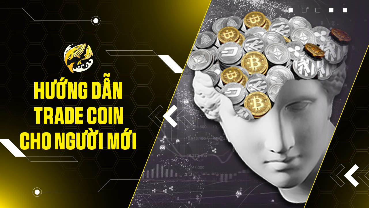 Hướng Dẫn Trade Coin Cho Người Mới Bắt Đầu 2026