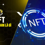 NFT Blockchain Là Gì? Giải Mã Từ A-Z và Tương Lai 2026