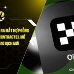 okx chinh thuc ra mat hop dong su kien event contracts mo ra ky nguyen giao dich moi