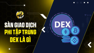 Sàn Giao Dịch Phi Tập Trung (DEX) Là Gì? Toàn Tập Về DeFi Cho Người Mới