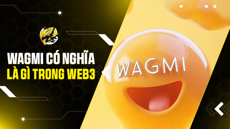 WAGMI Là Gì Trong Web3? Hai Ý Nghĩa Bạn Không Thể Bỏ Qua