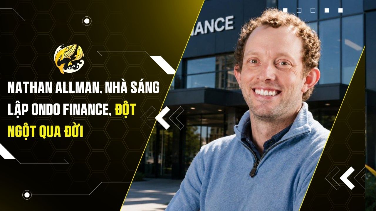 Nathan Allman, nhà sáng lập Ondo Finance, đột ngột qua đời
