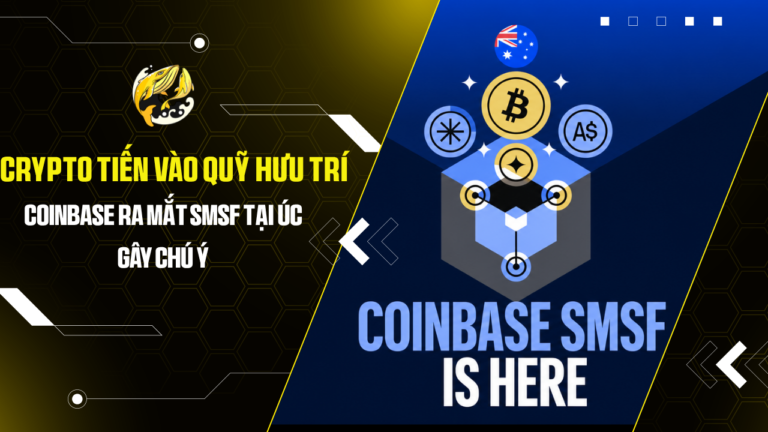 Crypto tiến vào quỹ hưu trí: Coinbase ra mắt SMSF tại Úc gây chú ý