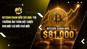 Bitcoin chạm mốc $81.000: Thị trường âm thầm đặt cược cho một cú bứt phá mới
