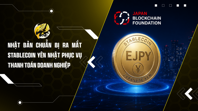 Nhật Bản chuẩn bị ra mắt stablecoin yên Nhật phục vụ thanh toán doanh nghiệp