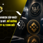 Grayscale và VanEck cập nhật hồ sơ ETF BNB tại Mỹ, mở đường cho làn sóng ETF altcoin mới