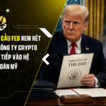 Ông Trump yêu cầu Fed xem xét cho phép các công ty crypto truy cập trực tiếp vào hệ thống thanh toán Mỹ