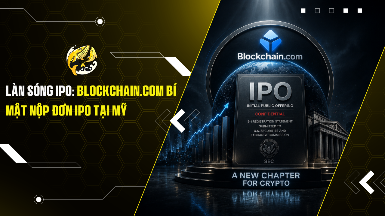 Làn Sóng IPO: Blockchain.com bí mật nộp đơn IPO tại Mỹ