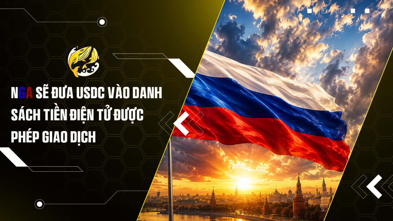 Nga Sẽ Đưa USDC Vào Danh Sách Crypto Được Phép Giao Dịch