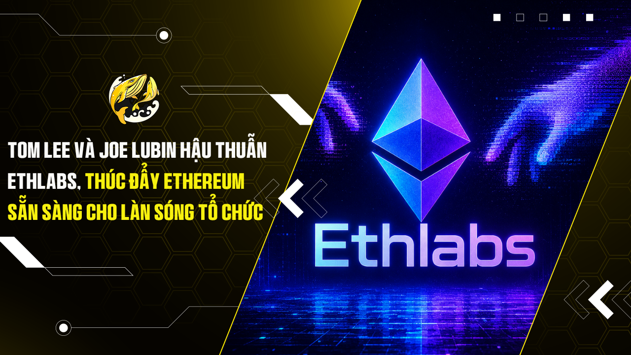 Tom Lee Và Joe Lubin Hậu Thuẫn Ethlabs, Thúc Đẩy Ethereum Sẵn Sàng