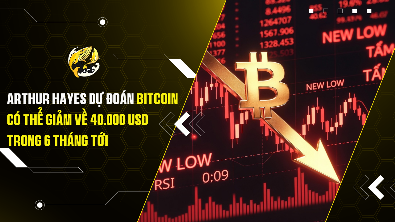 Arthur Hayes dự đoán Bitcoin có thể giảm về 40.000 USD