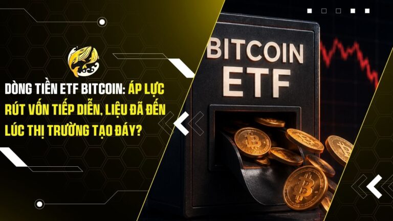 Dòng Tiền ETF Bitcoin: Áp Lực Rút Vốn Tiếp Diễn, Liệu Đã Đến Lúc Thị Trường Tạo Đáy?